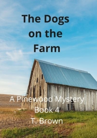 Cover for T. Brown · The Dogs on the Farm (Paperback Book) (2021)