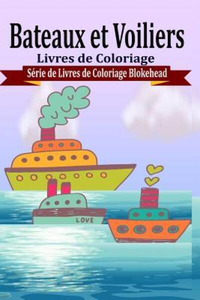 Cover for Le Blokehead · Bateaux et Voiliers Livres De Coloriage (Taschenbuch) (2020)