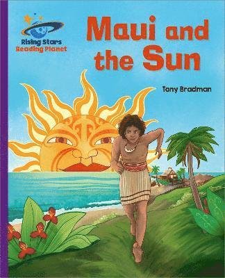 Cover for Tony Bradman · Reading Planet - Maui and the Sun - Purple: Galaxy (Paperback Bog) (2022)