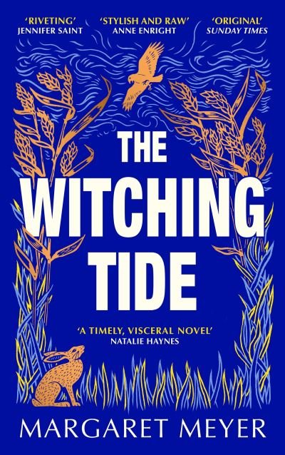 The Witching Tide: The powerful and gripping debut novel for readers of Margaret Atwood and Hilary Mantel - Margaret Meyer - Livres - Orion Publishing Co - 9781399605878 - 9 mai 2024