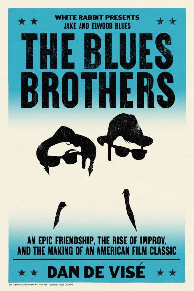 Cover for Daniel de Vise · The Blues Brothers: An Epic Friendship, the Rise of Improv, and the Making of an American Film Classic (Paperback Book) (2024)