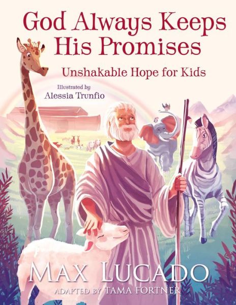 Cover for Max Lucado · God Always Keeps His Promises: Unshakable Hope for Kids (Hardcover Book) (2018)