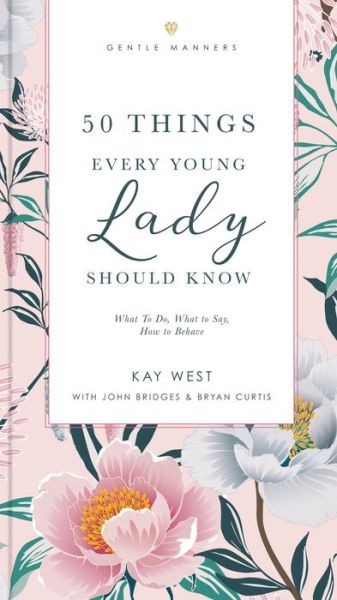 Cover for Kay West · 50 Things Every Young Lady Should Know Revised and   Expanded: What to Do, What to Say, and   How to Behave - The GentleManners Series (Paperback Book) (2022)