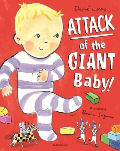 Attack of the Giant Baby! - David Lucas - Książki - Bloomsbury Publishing PLC - 9781408899878 - 7 lipca 2022