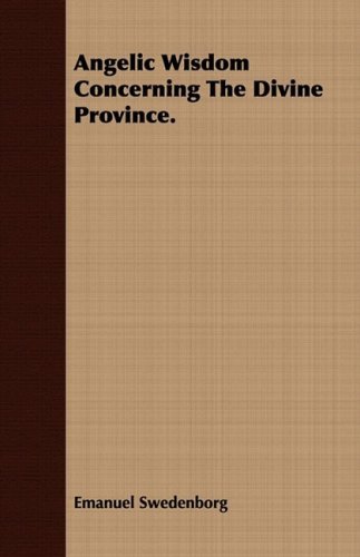 Cover for Emanuel Swedenborg · Angelic Wisdom Concerning the Divine Province. (Taschenbuch) (2008)