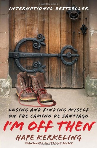 I'm Off Then: Losing and Finding Myself on the Camino de Santiago - Hape Kerkeling - Boeken - Simon & Schuster - 9781416553878 - 9 februari 2017