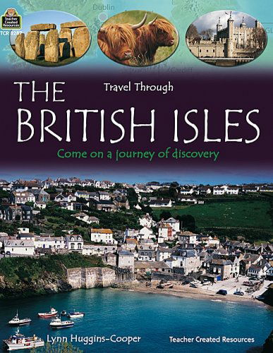 Travel Through: the British Isles (Qeb Travel Through) - Teacher Created Resources - Books - Teacher Created Resources - 9781420682878 - May 1, 2008