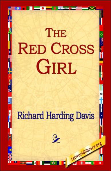 Cover for Richard Harding Davis · The Red Cross Girl (Hardcover Book) (2006)