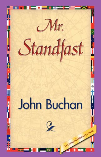 Mr. Standfast - John Buchan - Kirjat - 1st World Library - Literary Society - 9781421841878 - perjantai 15. kesäkuuta 2007