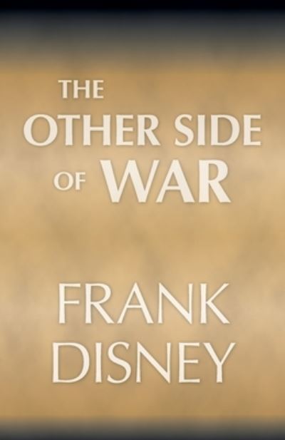 Cover for Frank Disney · The Other Side of War (Paperback Book) (2006)