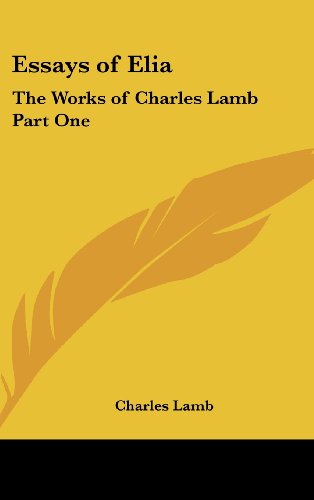 Cover for Charles Lamb · Essays of Elia: the Works of Charles Lamb Part One (Hardcover Book) (2005)