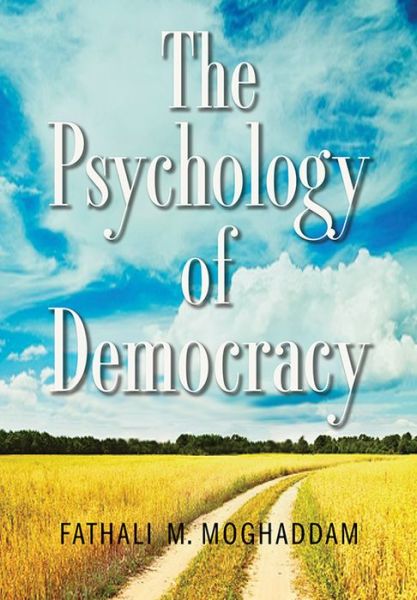 Cover for Fathali M. Moghaddam · The Psychology of Democracy (Hardcover Book) (2015)