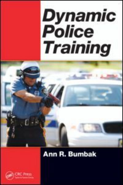 Cover for Bumbak, Ann R. (Dynamic Police Training, Washington, D.C., USA) · Dynamic Police Training (Paperback Bog) (2010)
