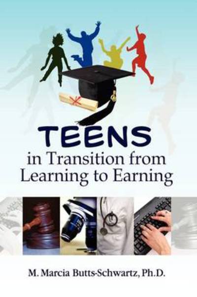 Cover for M Marcia Ph D Butts-schwartz · Teens in Transition from Learning to Earning (Hardcover Book) (2009)