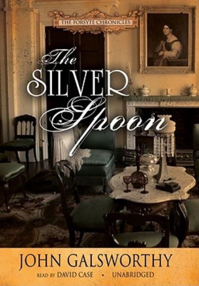 Cover for John Galsworthy · The Silver Spoon (N/A) (2010)