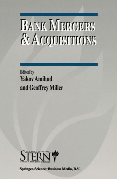 Cover for Yakov Amihud · Bank Mergers &amp; Acquisitions - The New York University Salomon Center Series on Financial Markets and Institutions (Paperback Book) [Softcover reprint of the original 1st ed. 1998 edition] (2010)