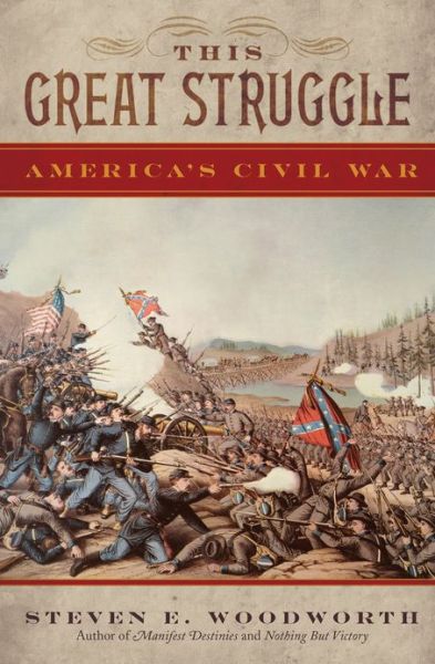 Cover for Steven E. Woodworth · This Great Struggle: America's Civil War (Taschenbuch) (2012)