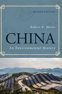 Cover for Robert B. Marks · China: An Environmental History - World Social Change (Hardcover Book) [Second edition] (2017)