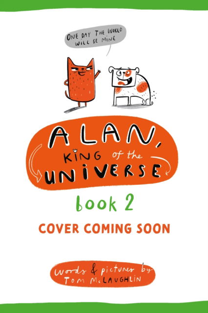 Cover for Tom McLaughlin · Alan, King of the Universe 2: Book 2 - Alan, King of the Universe (Gebundenes Buch) (2026)