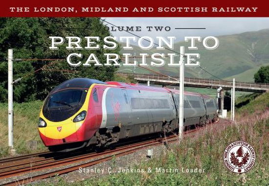 Cover for Stanley C. Jenkins · The London, Midland and Scottish Railway Volume Two Preston to Carlisle - The London, Midland and Scottish Railway (Paperback Book) (2015)