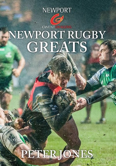 Newport Rugby Greats - Peter Jones - Livros - Amberley Publishing - 9781445656878 - 15 de janeiro de 2016