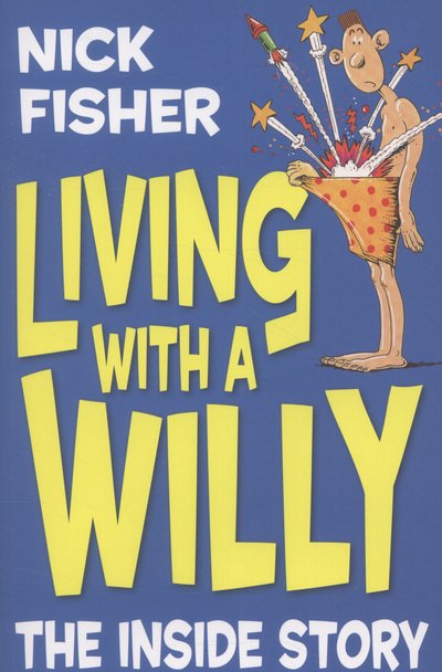 Cover for Nick Fisher · Living With a Willy - The Inside Story (N/A) (2013)