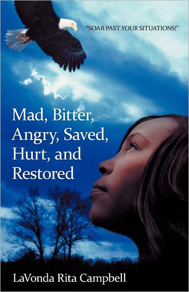 Cover for Lavonda Rita Campbell · Mad, Bitter, Angry, Saved, Hurt, &amp; Restored (Pocketbok) (2012)