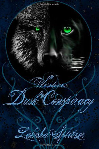 Cover for Lakisha Spletzer · Werelove: Dusk Conspiracy (Paperback Bog) (2010)