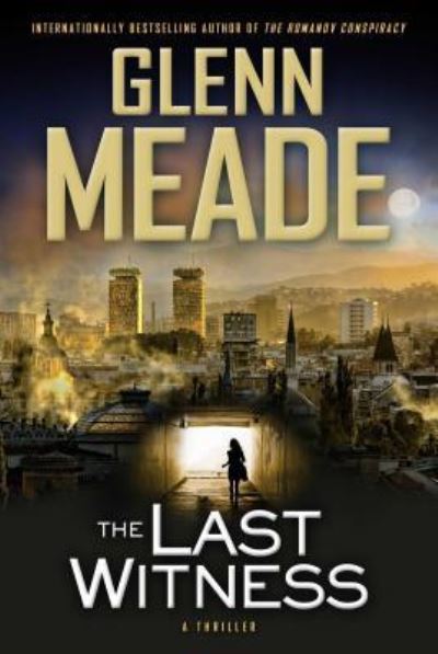 Cover for Glenn Meade · The Last Witness (Hardcover Book) (2014)