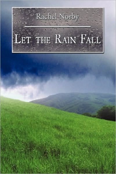 Cover for Rachel Norby · Let the Rain Fall (Hardcover bog) (2010)