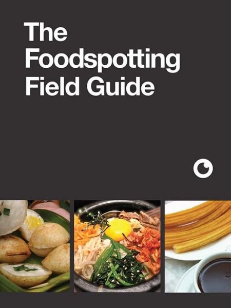The Foodspotting Field Guide - Foodspotting - Boeken - Chronicle Books - 9781452119878 - 18 maart 2014