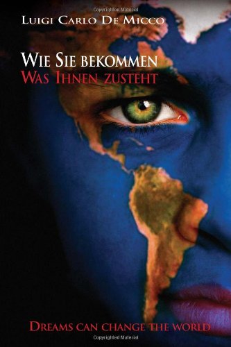 Cover for Luigi Carlo De Micco · Wie Sie Bekommen, Was Ihnen Zusteht. (Paperback Book) [Multilingual edition] (2010)