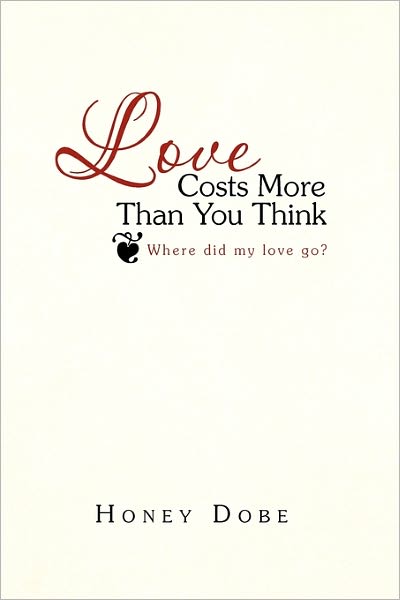 Cover for Honey Dobe · Love Costs More Than You Think (Paperback Book) (2011)