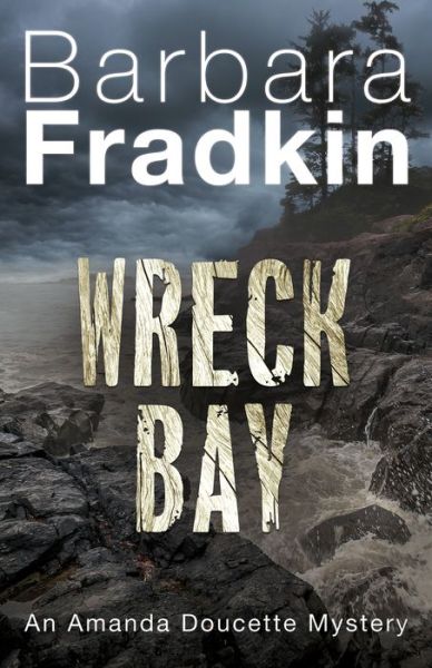 Cover for Barbara Fradkin · Wreck Bay: An Amanda Doucette Mystery (Paperback Book) (2023)