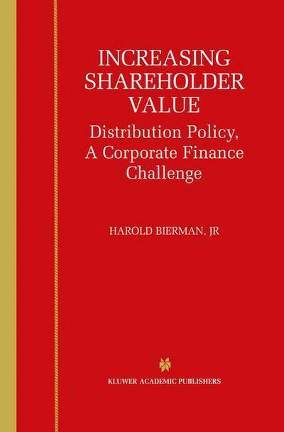 Cover for Harold Bierman Jr. · Increasing Shareholder Value: Distribution Policy, A Corporate Finance Challenge (Paperback Book) [Softcover reprint of the original 1st ed. 2001 edition] (2012)