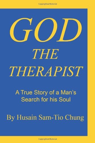 Cover for Husain Sam-tio Chung · God the Therapist: a True Story of a Man's Search for His Soul (Pocketbok) (2011)