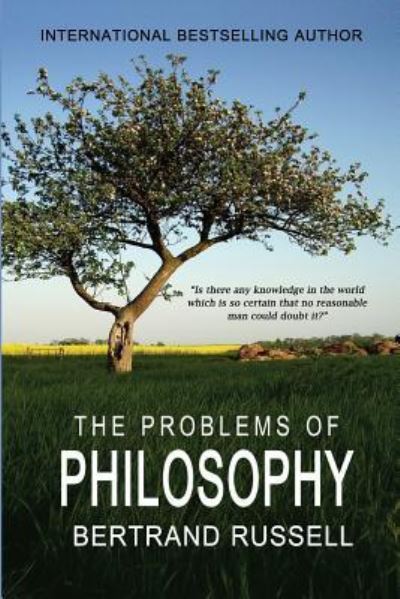 The Problems Of Philosophy - Bertrand Russell - Books - Createspace Independent Publishing Platf - 9781463562878 - June 15, 2011