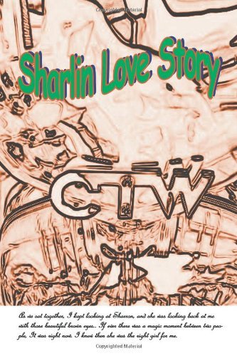 Sharlin  Love Story - Ctw - Books - Xlibris, Corp. - 9781465302878 - August 10, 2011