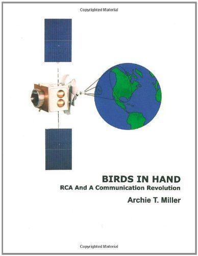 Archie T Miller · Birds in Hand: Rca and a Communication Revolution (Paperback Book) (2011)