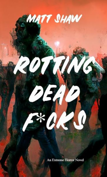 Cover for Matt Shaw · Rotting Dead F*cks (Paperback Book) (2022)