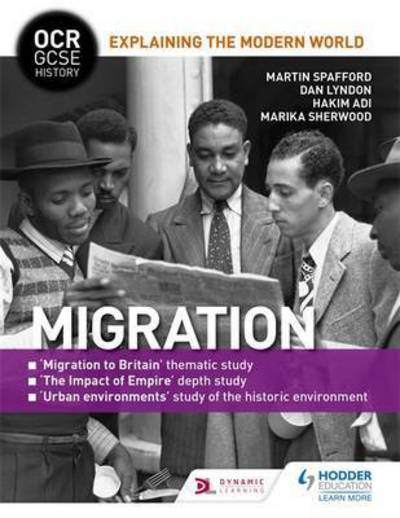 OCR GCSE History Explaining the Modern World: Migration, Empire and the Historic Environment - OCR GCSE History Explaining Modern World - Martin Spafford - Books - Hachette Learning - 9781471862878 - October 28, 2016