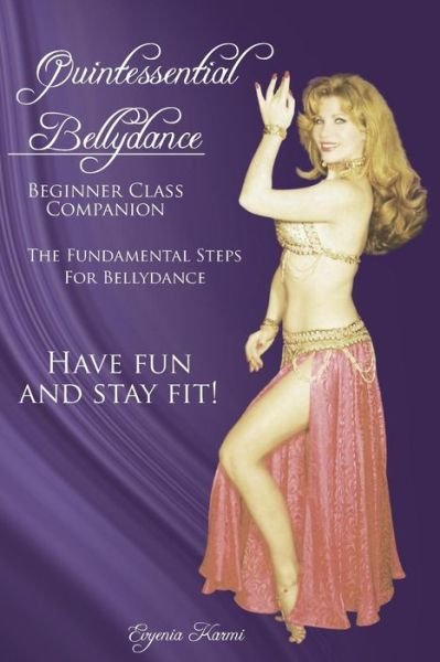 Cover for Evyenia Karmi · Quintessential Bellydance: Beginner Class Companion (Pocketbok) (2013)