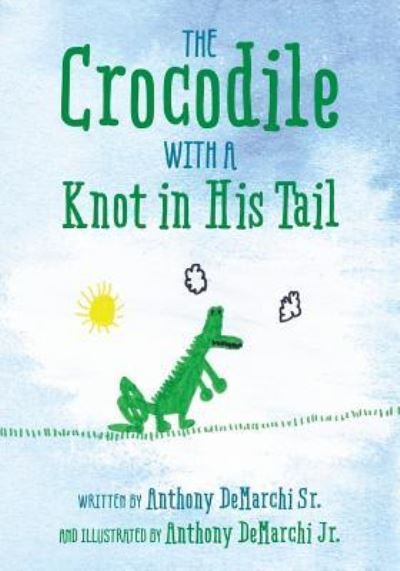 Cover for Sr Anthony Demarchi · The Crocodile with a Knot in His Tail (Pocketbok) (2015)