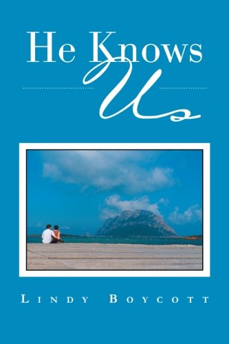 He Knows Us - Lindy Boycott - Books - XLIBRIS - 9781479725878 - October 22, 2012