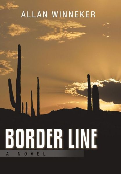 Cover for Allan Winneker · Border Line (Hardcover Book) (2013)