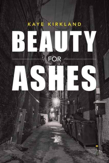 Cover for Kaye Kirkland · Beauty for Ashes (Paperback Book) (2017)