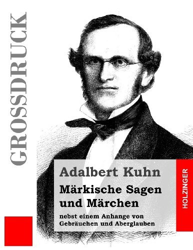Cover for Adalbert Kuhn · Märkische Sagen Und Märchen (Großdruck) (German Edition) (Paperback Bog) [German, Lrg edition] (2013)