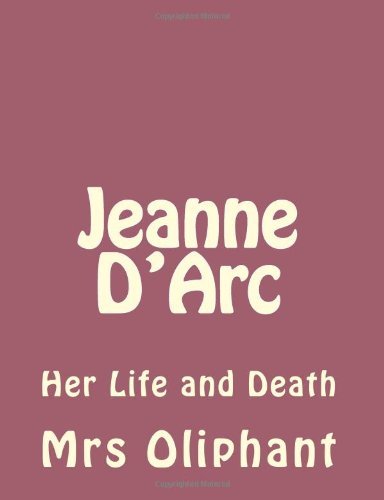 Cover for Mrs Oliphant · Jeanne D'arc: Her Life and Death (Paperback Book) (2013)