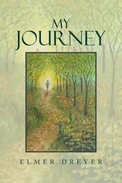 Cover for Elmer Dreyer · My Journey (Paperback Book) (2013)