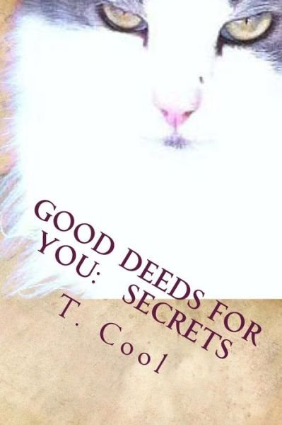 Cover for T Cool · Good Deeds for You: Secrets (Paperback Book) (2013)